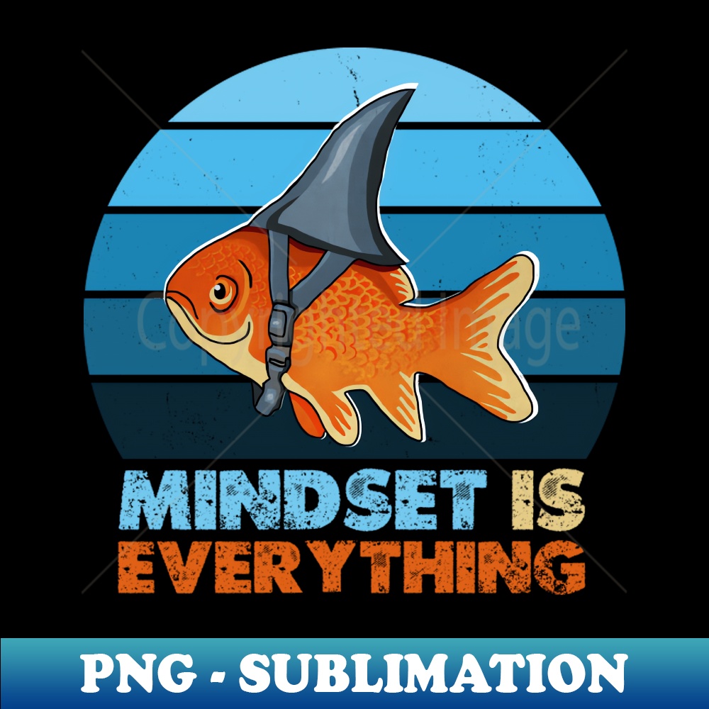 EZ-20231114-8469_Funny Goldfish Shark Mindset Motivational Quote 5191.jpg