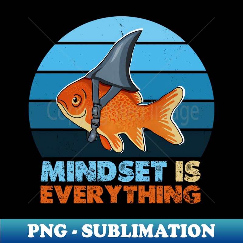 EZ-20231114-8469_Funny Goldfish Shark Mindset Motivational Quote 5191.jpg