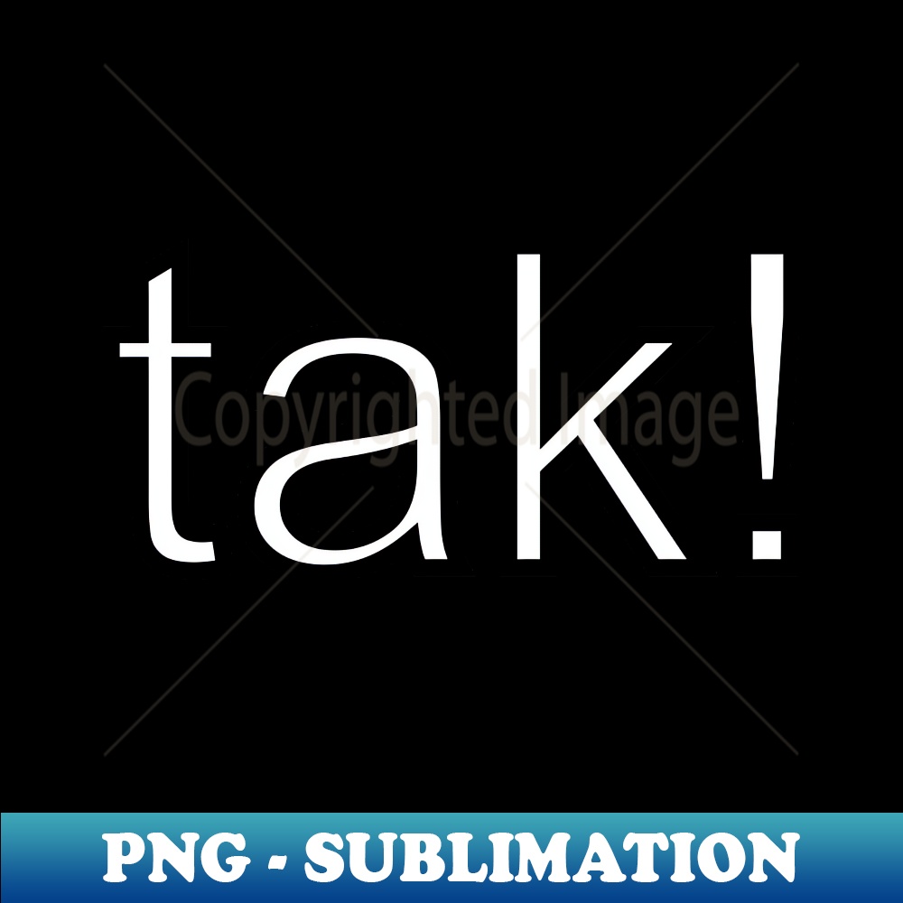 FA-20231114-20148_tak translates as Yes in the Polish Language in Black and White Letters 9190.jpg