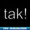 FA-20231114-20148_tak translates as Yes in the Polish Language in Black and White Letters 9190.jpg