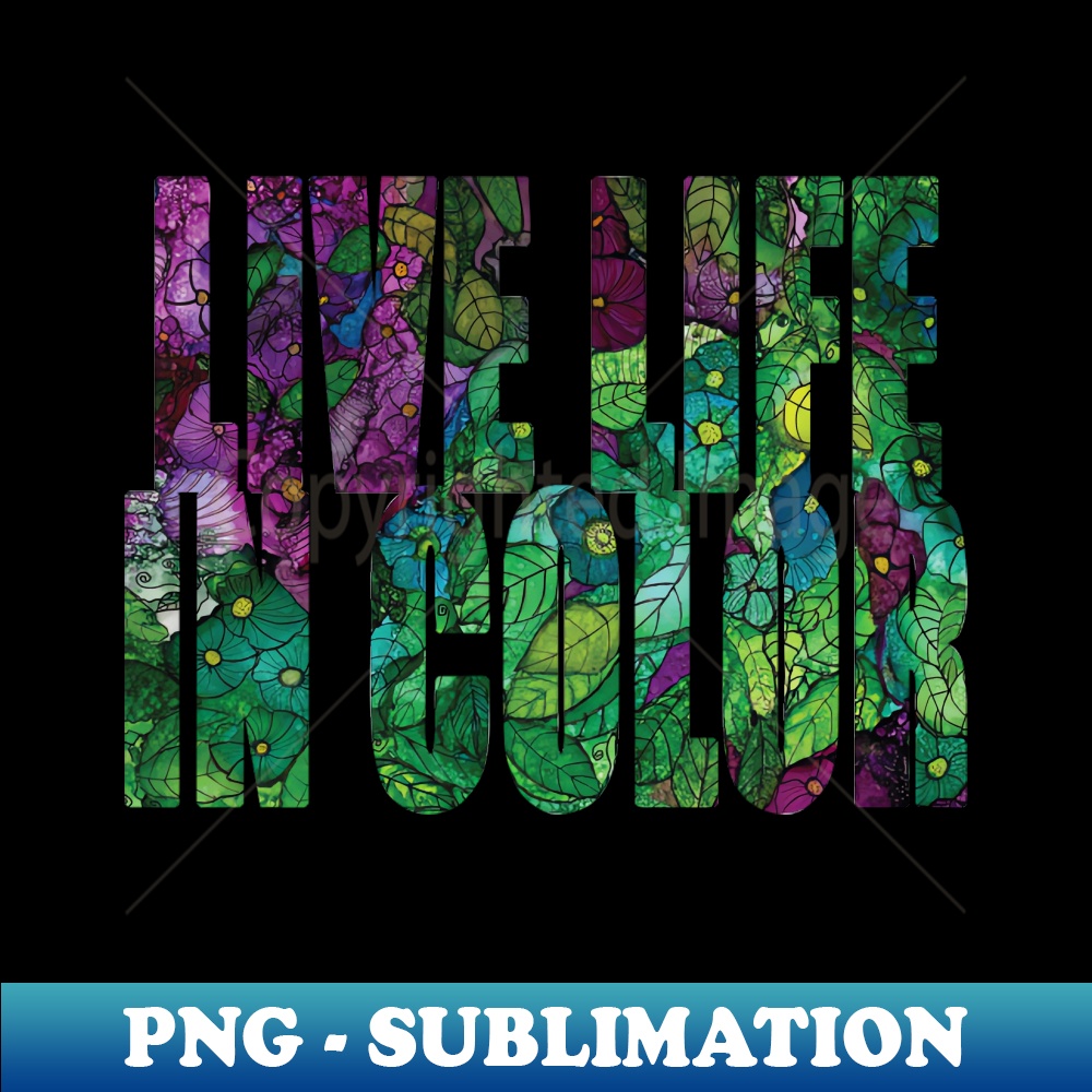 FG-20231114-22962_Word Art Live Life in Color from original alcohol ink painting 3533.jpg