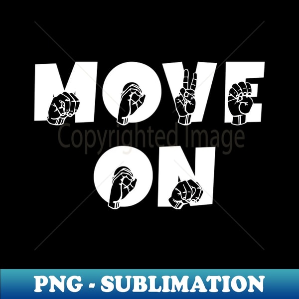 Move Asl Icon MOVE ON ASL Sign Language Design - PNG Transparent Sublimati | Inspire ...