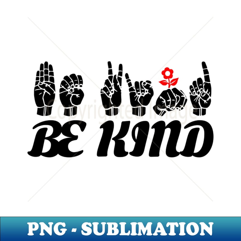 FT-20231114-2171_BE KIND text and ASL black and white design 4325.jpg