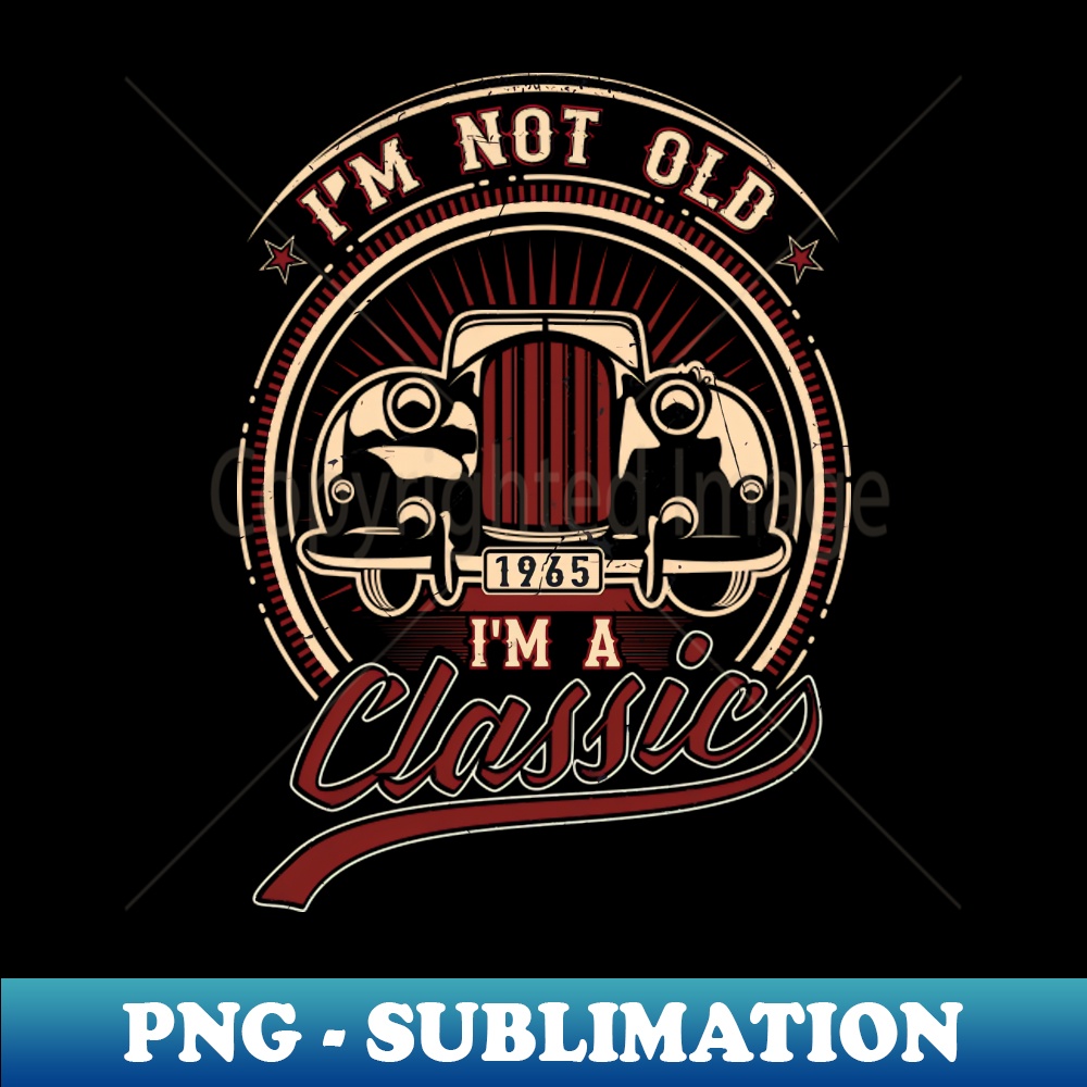 FV-20231114-11657_Im Not Old Im A Classic Oldtimer 1965 Love Gift 5532.jpg