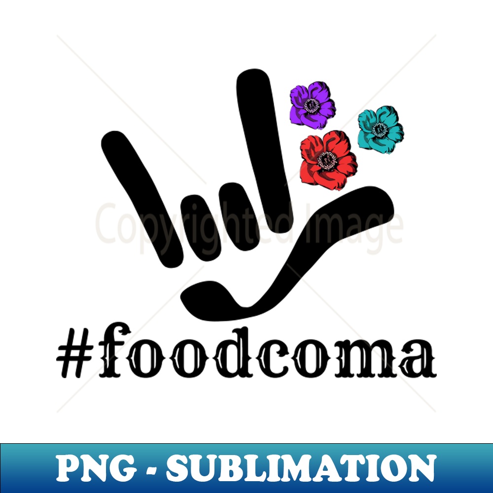 GA-20231114-10177_Hashtag foodcoma with I LOVE YOU sign plus flowers ASL Sign Language Design 2536.jpg