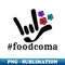 GA-20231114-10177_Hashtag foodcoma with I LOVE YOU sign plus flowers ASL Sign Language Design 2536.jpg