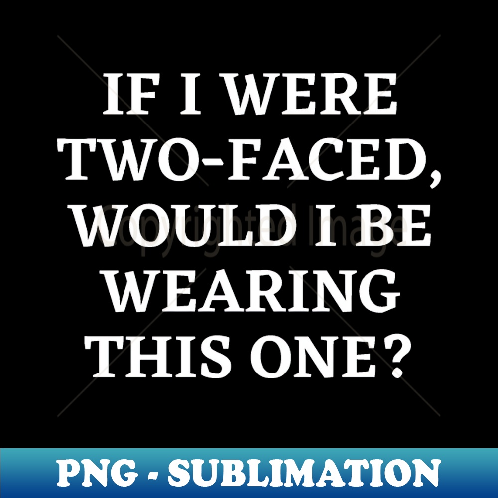 GL-20231114-11434_If I were two-faced would I be wearing this one 2000.jpg