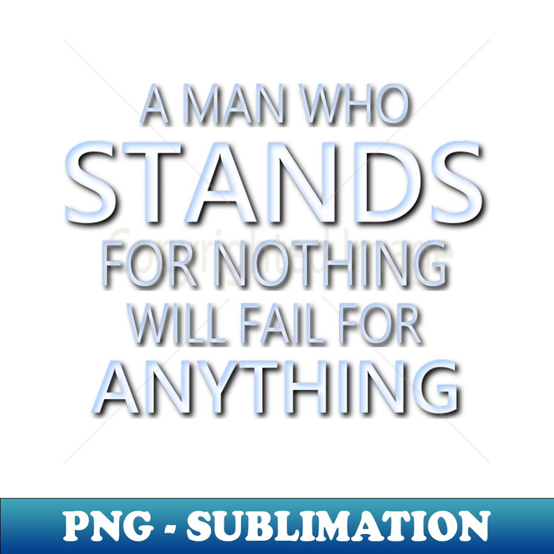GR-20231114-585_A man who stands for nothing will fail for anything Pragmatic 8740.jpg