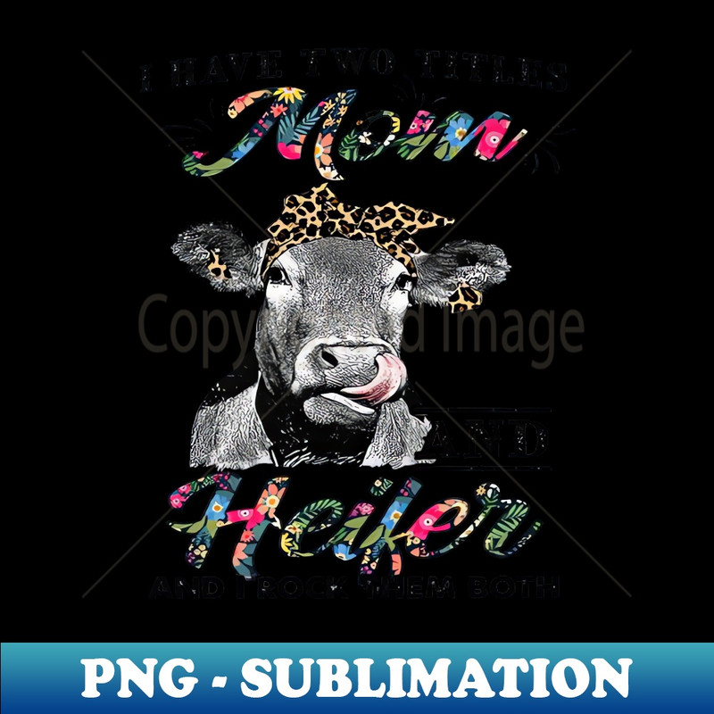 HB-20231114-10979_I Have Two Titles Mom And Heifer And I Rock Them Both 7930.jpg