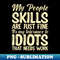 HI-20231114-15110_My People Skills Are Just Fine Its My Tolerance To Idiots That Needs Work 4137.jpg