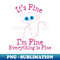 HR-20231114-11997_Its Fine Im Fine Everything Is Fine Novelty Funny cat 9107.jpg