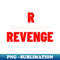HT-20231114-17257_R Is For Revenge Funny Sarcastic NSFW Rude Inappropriate Saying 1675.jpg
