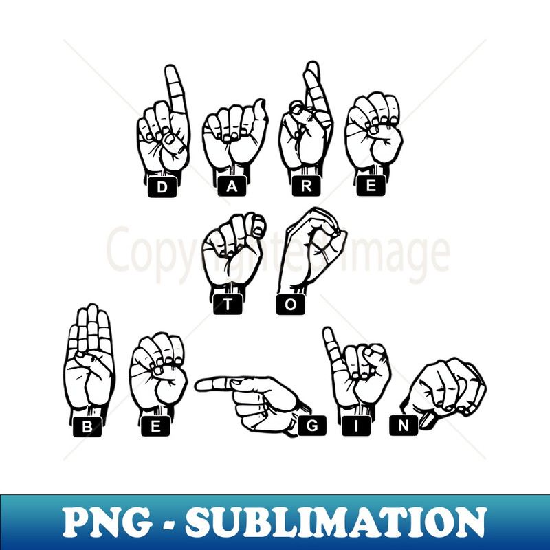 HU-20231114-6114_DARE TO BEGIN Fingerspelled In American Sign Language ASL 2936.jpg