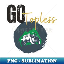 go topless suv duck ducked offroad 4wd top off 4x4 off road muddin mudding - unique sublimation png download - capture imagination with every detail