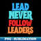 ID-20231114-13044_Lead Never Follow 3499.jpg