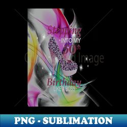 50th birthday celebrating like a boss - high-resolution png sublimation file - capture imagination with every detail