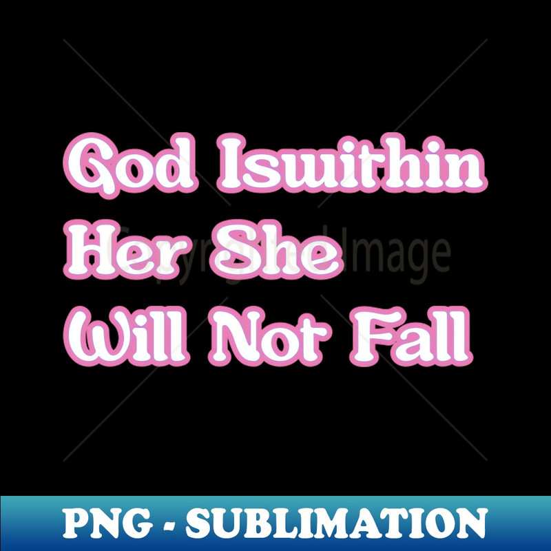 IK-20231114-9147_God Is Within Her She Will not Fall 9293.jpg