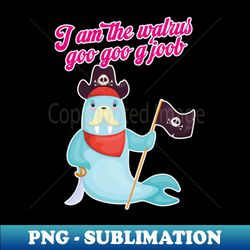 i am the walrus goo goo g joob funny lyrics - signature sublimation png file - capture imagination with every detail
