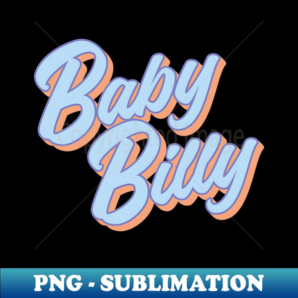 Baby Billy Vintage Sublimation PNG Download Create with Inspire Baby Billy Vintage Sublimation PNG Download Create with Inspire
