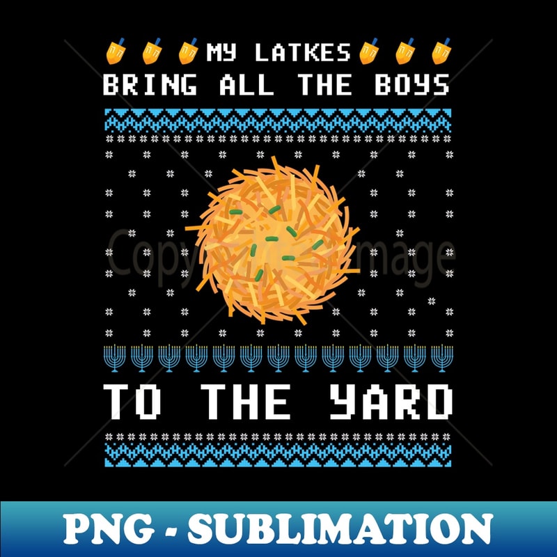 JI-20231114-15088_My Latkes Bring All The Boys Funny Ugly Hanukkah Sweater Pjs Long Sleeve.jpg