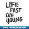 JR-20231114-13444_live fast die young 6499.jpg