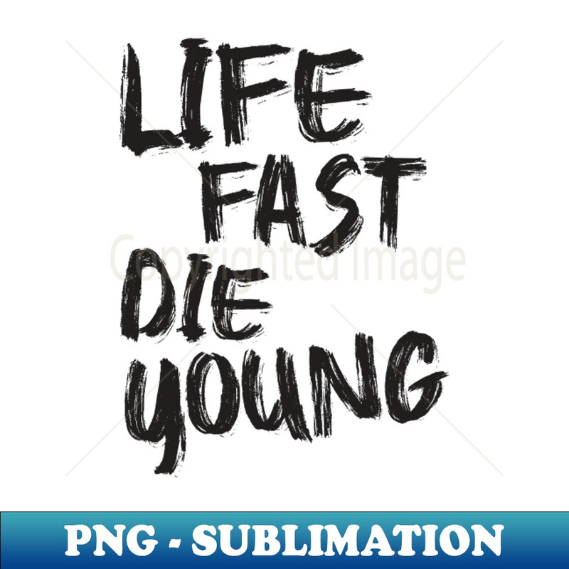 JR-20231114-13444_live fast die young 6499.jpg