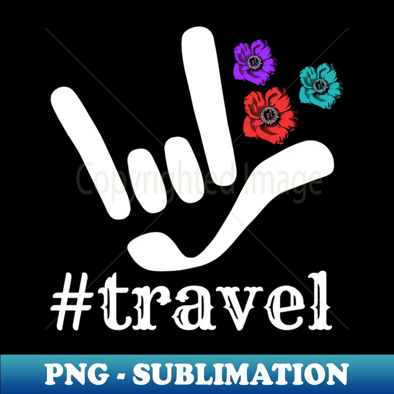 JS-20231114-10180_Hashtag travel with I LOVE YOU sign plus flowers ASL Sign Language Design 3461.jpg