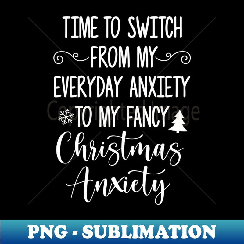KT-20231114-8381_Funny christmas saying time to switch christmas anxiety 8979.jpg