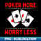 LD-20231114-16709_Poker More Worry Less 4361.jpg