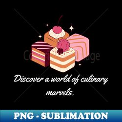 discover a world of culinary marvels - instant png sublimation download - bold & eye-catching