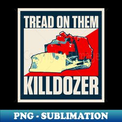 killdozer tread on them - vintage sublimation png download - unlock vibrant sublimation designs