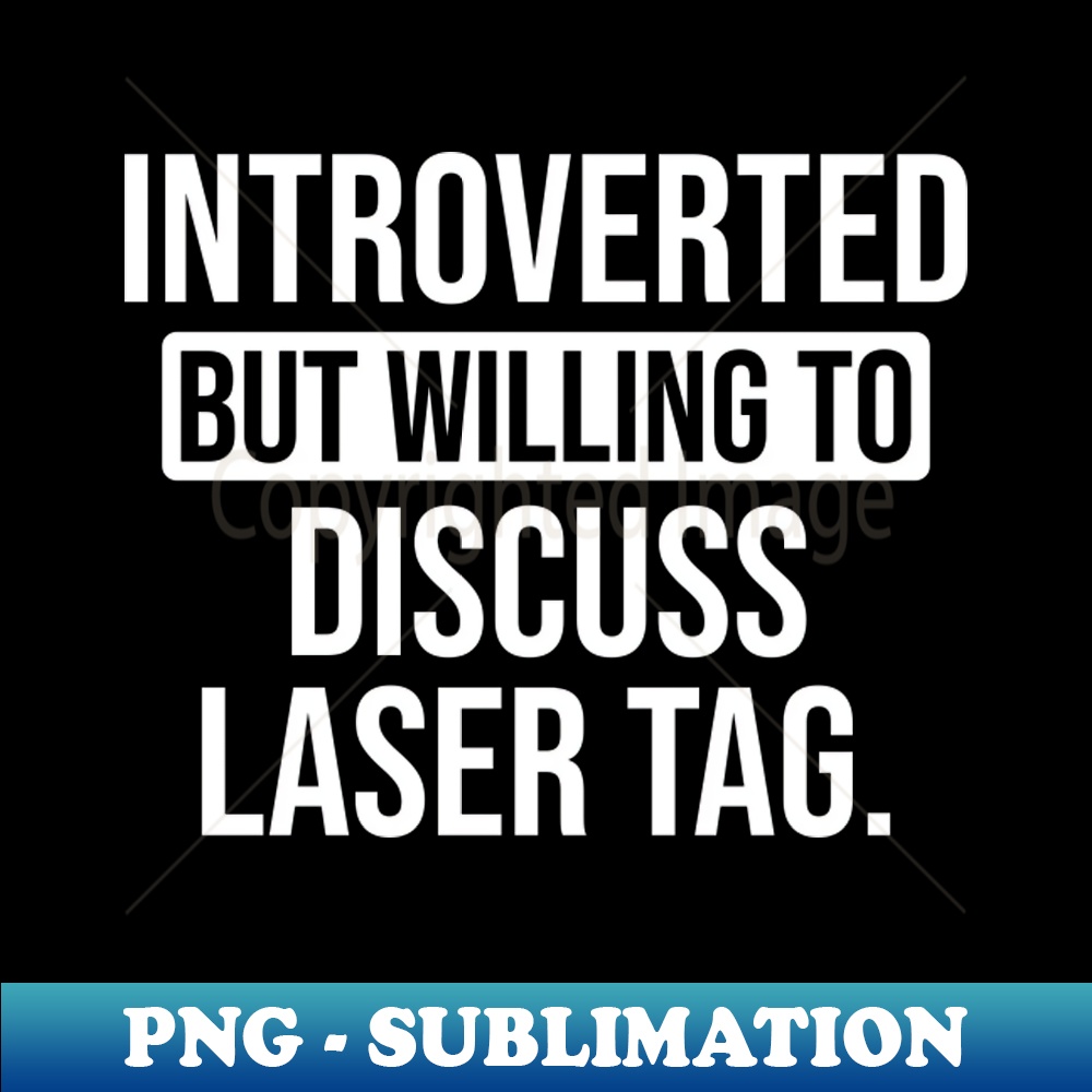 LW-20231114-11888_Introverted But Willing To Discuss Laser Tag 6833.jpg