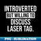 LW-20231114-11888_Introverted But Willing To Discuss Laser Tag 6833.jpg