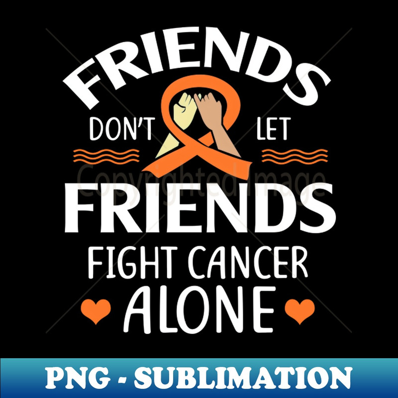 LW-20231114-8181_Friends dont let friends fight leukemia cancer alone 5029.jpg