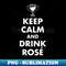 MB-20231114-12592_Keep Calm and Drink Ros 1244.jpg