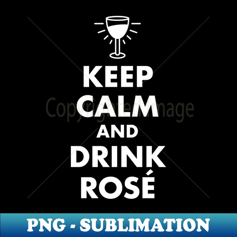 MB-20231114-12592_Keep Calm and Drink Ros 1244.jpg