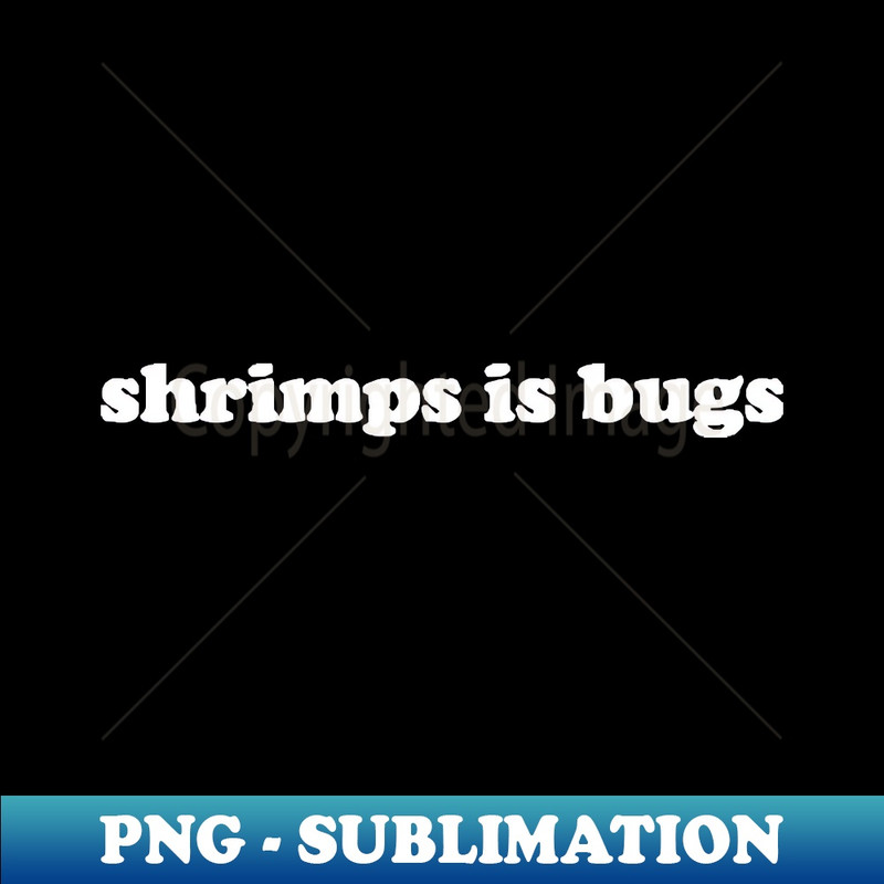 MD-20231114-18760_Shrimps is Bug T Shirt Shrimp bugs viral crustacean funny social media meme 7498.jpg