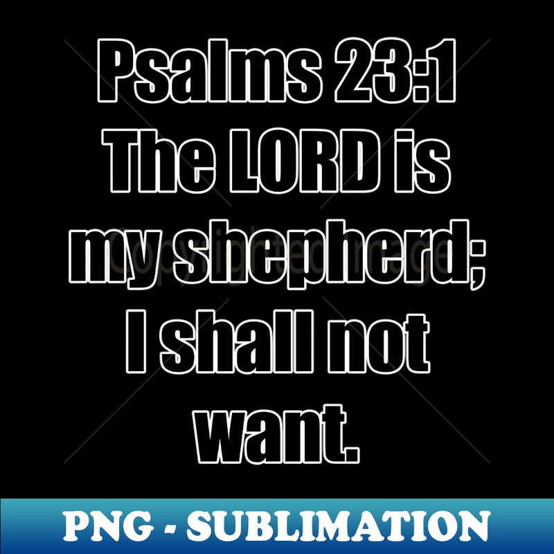 ME-20231114-16977_Psalm 231 King James Version Bible Verse Typography 6805.jpg