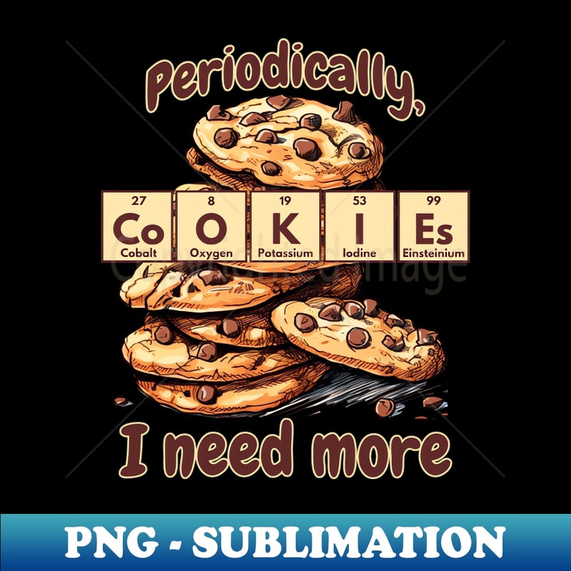NA-20231114-16417_Periodically I Need More Cookies Periodic Table of Elements 4041.jpg