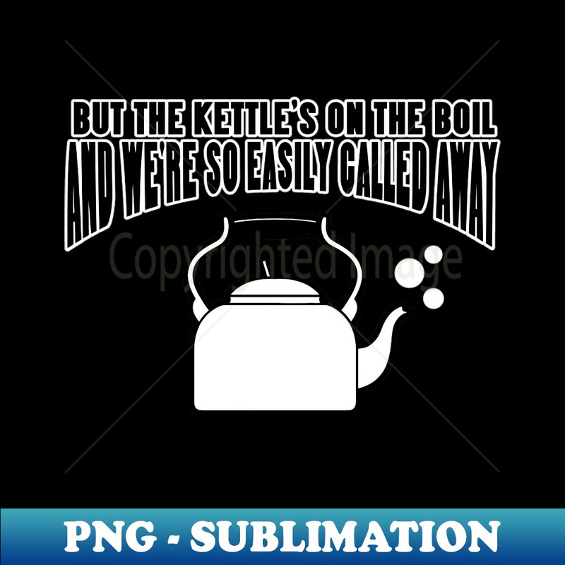 NL-20231114-3562_But The Kettles On the Boil and Were So Easily Called Away 7925.jpg