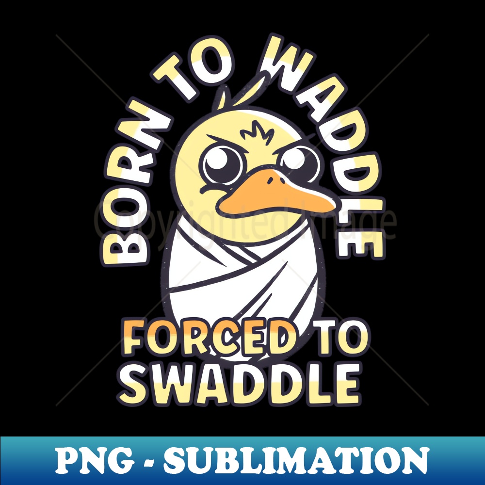 NM-20231114-8314_Funny Animals Quotes - Duck Born to Waddle 5601.jpg