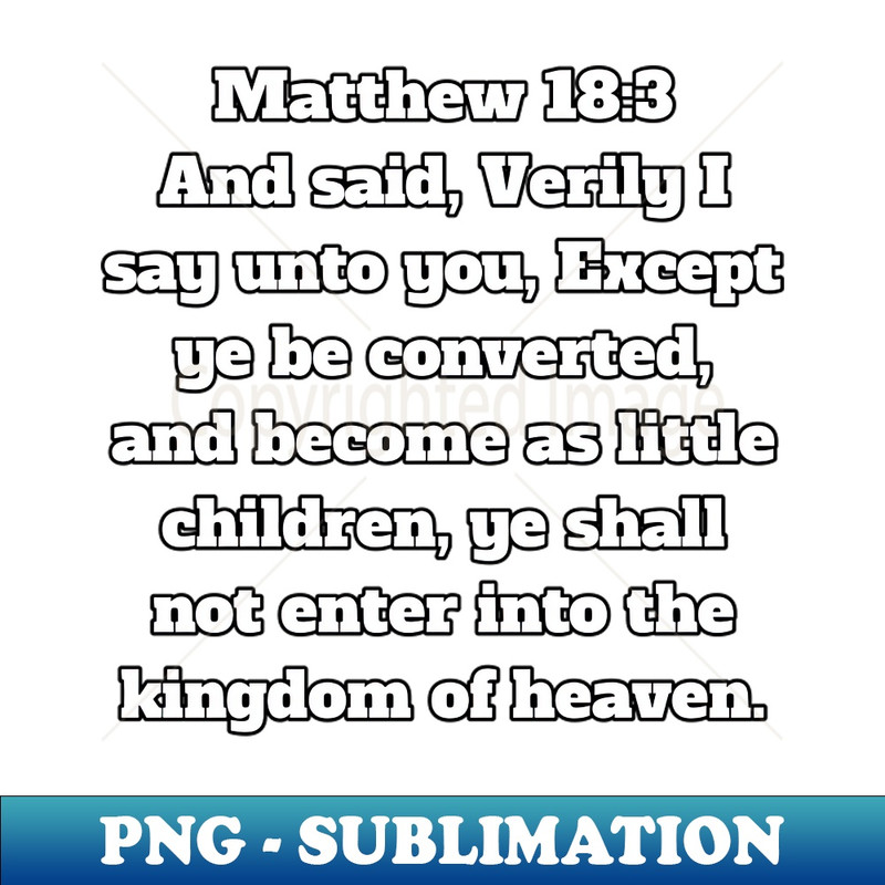 NP-20231114-14098_Matthew 183 King James Version Bible Verse Typography 8772.jpg