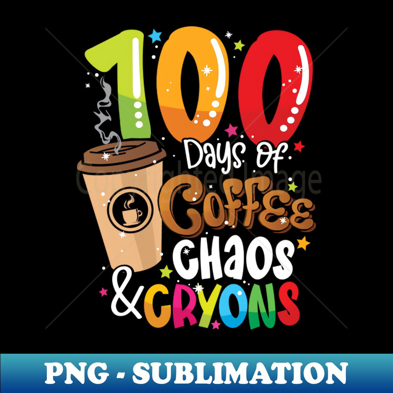 NT-20231114-037_100 Days of Coffee Chaos  Crayons - 100 Days School Teacher 4526.jpg