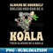 OF-20231114-1134_Always Be Yourself Unless You Can Be A Koala 2395.jpg