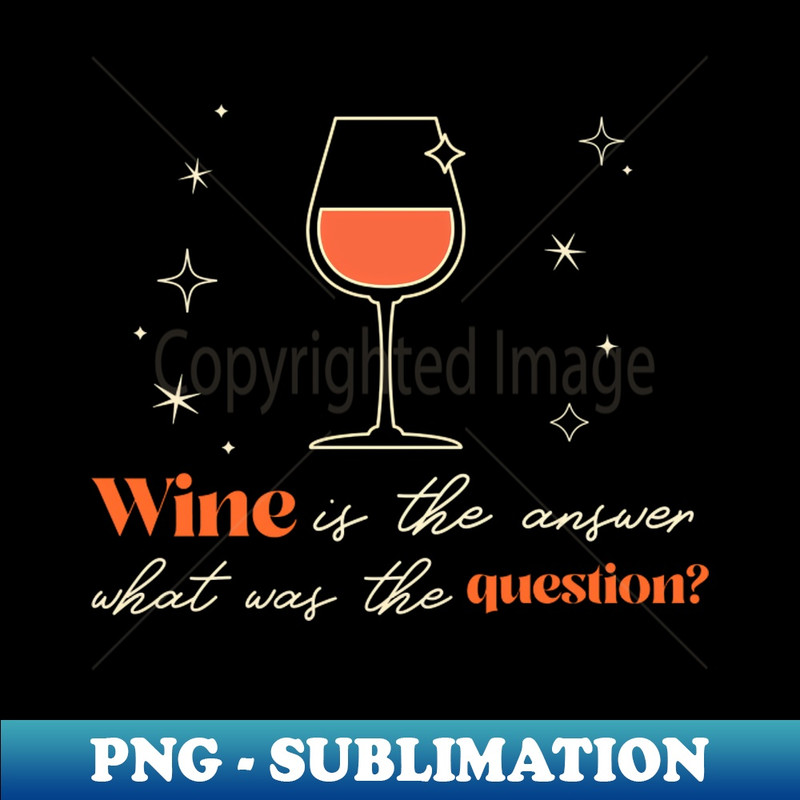 ON-20231114-22783_Wine is the answer what was the question 2751.jpg