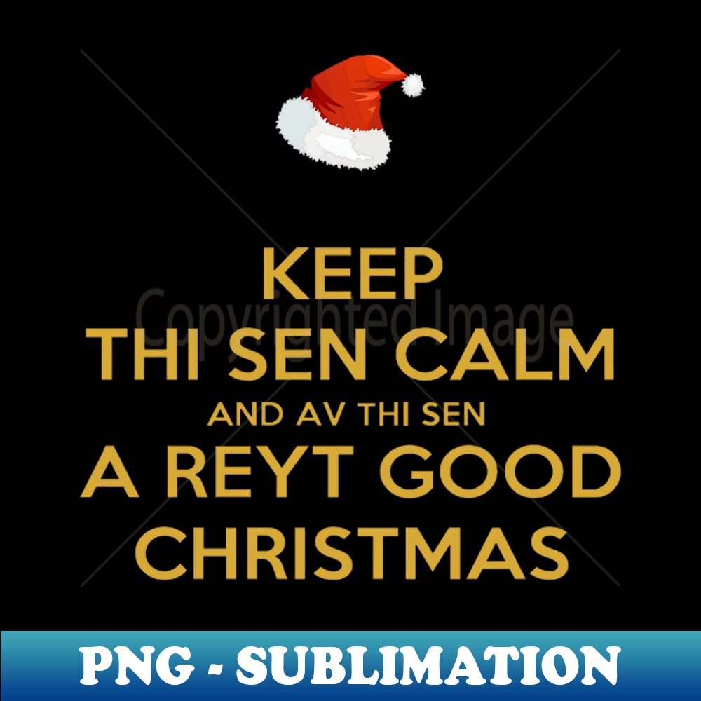 OO-20231114-12633_Keep Thi Sen Calm And Av Thi Sen A Reyt Good Christmas 7616.jpg
