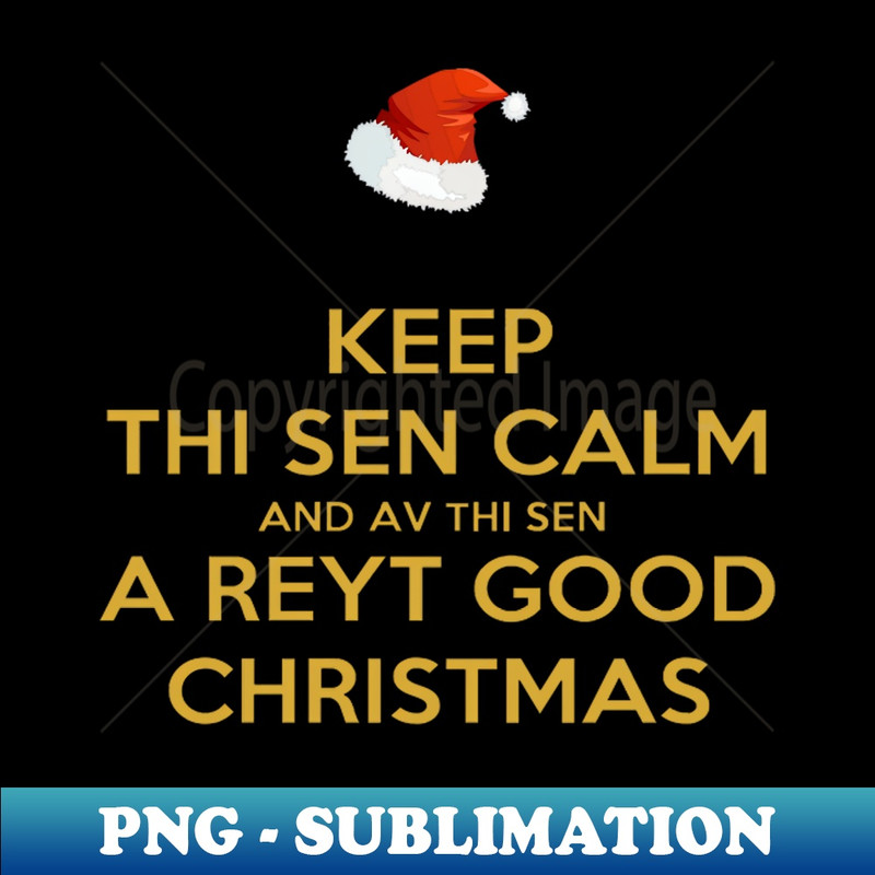 OO-20231114-12633_Keep Thi Sen Calm And Av Thi Sen A Reyt Good Christmas 7616.jpg