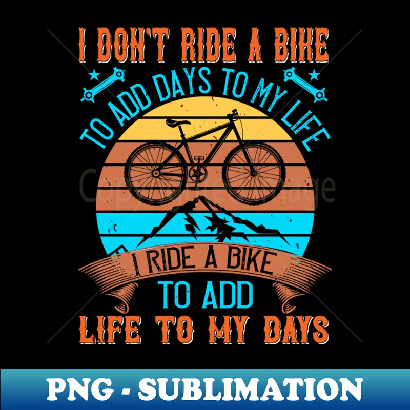 OS-20231114-14935_MTB I Ride A Bike To Add Life To My Days 9265.jpg