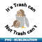 PC-20231114-12052_its trash can not trash cant 9948.jpg