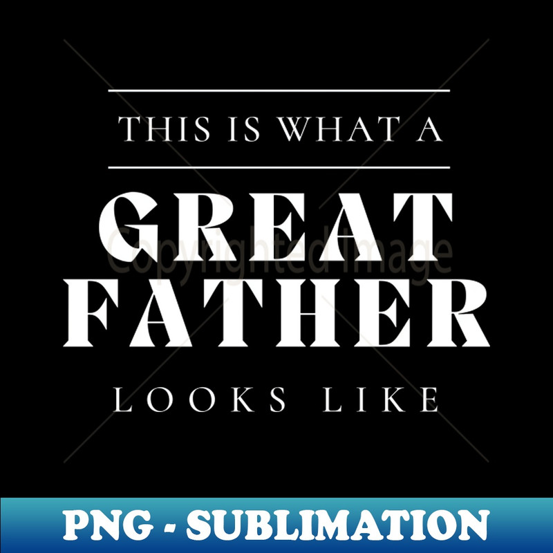 PE-20231114-21009_This Is What A Great Father Looks Like Classic Dad Design for Fathers Day 2027.jpg